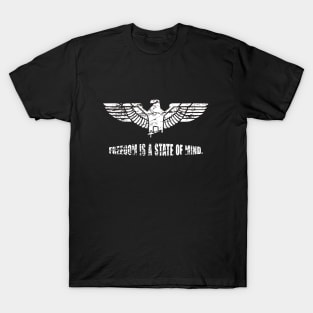 Freedom is a state of mind T-Shirt